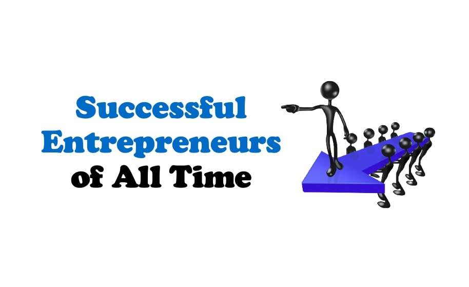 Successful Entrepreneurs of All Time