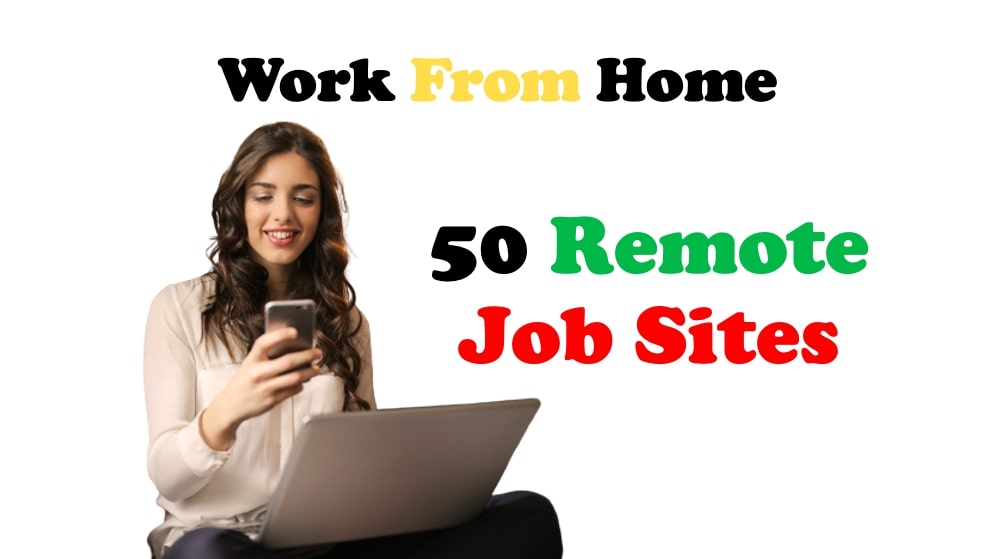 Work From Home: 50 Remote Job Sites