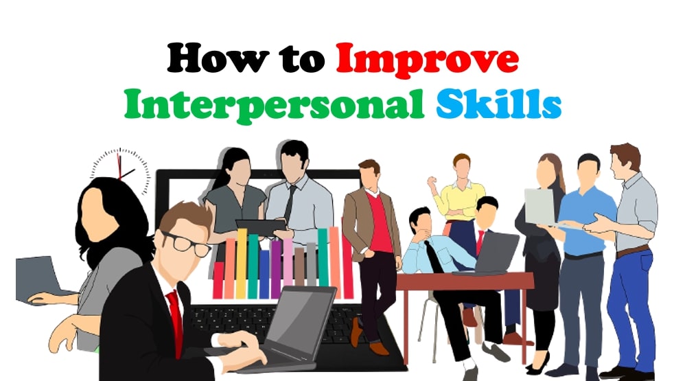 How to Improve Interpersonal Skills