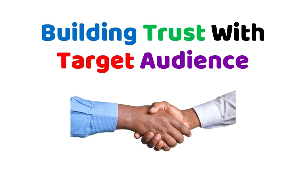 Building Trust With Target Audience