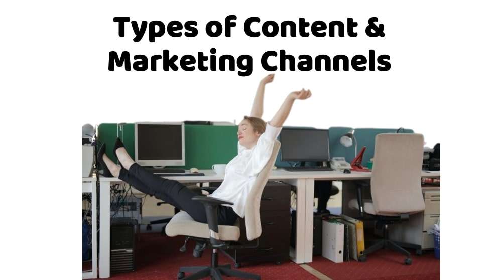 Types of Content and Marketing Channels